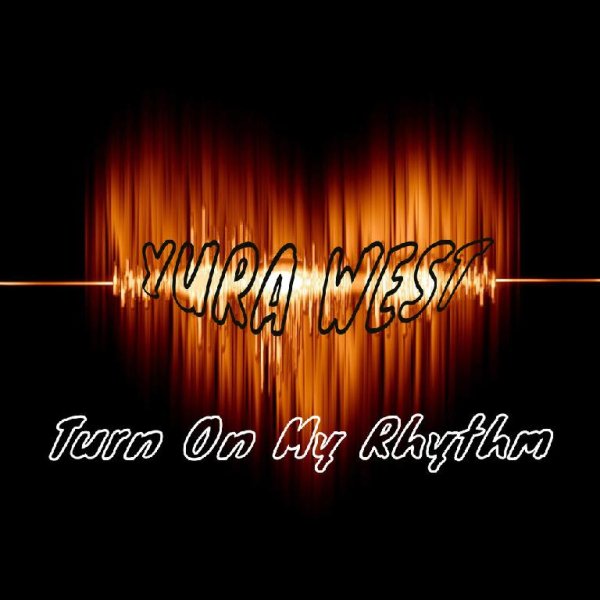 Yura West - Turn on My Rhythm