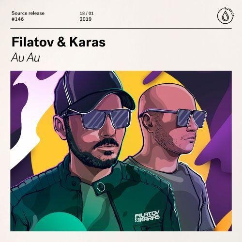 Filatov &amp; Karas - Au Au (Extended Mix)