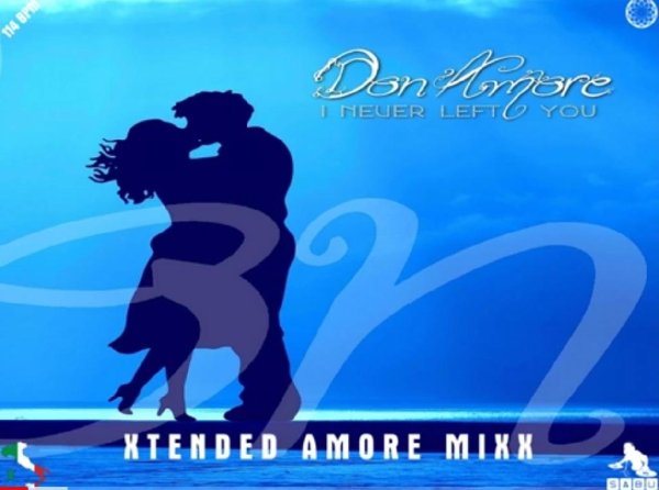 Don Amore &amp; by Sabu - I Never Left You (Xtended Amore Mixx New Generation Italo Disco 2023)