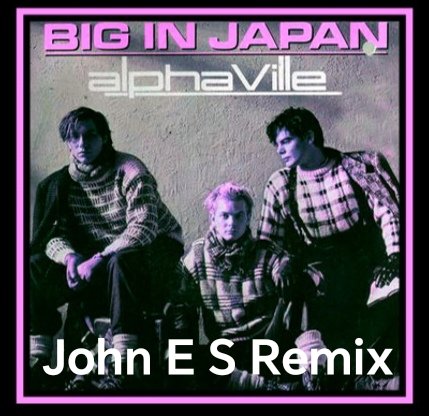 Alphaville - Big in Japan (John E S Remix ElectroDiscoDance 2025)