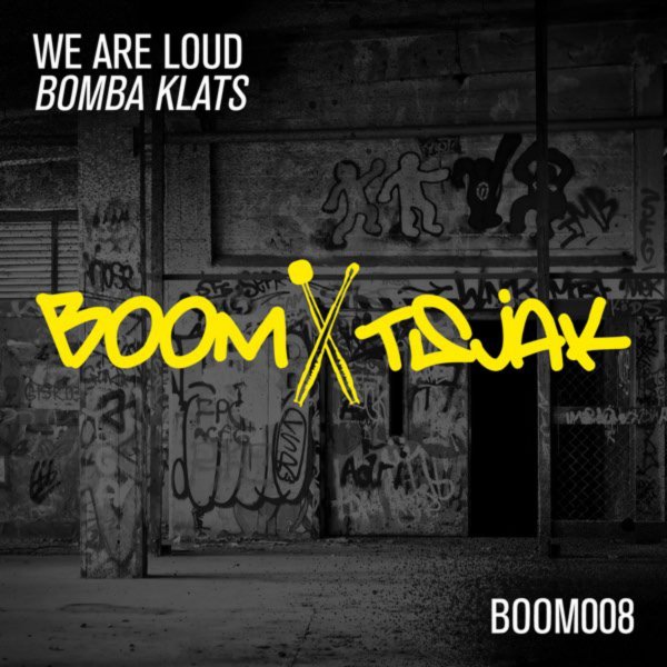 We Are Loud - Bomba Klats (Original Mix)