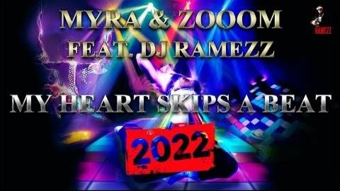 Myra &amp; Zooom Feat Dj Ramezz - My Heart Skips A Beat (New Eurodance 2022)