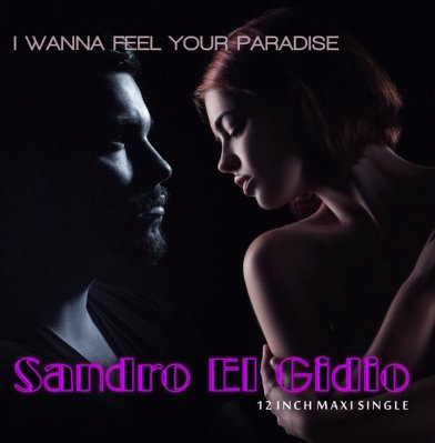 Sandro El Gidio - I Wanna Feel Your Paradise (Extended Version)