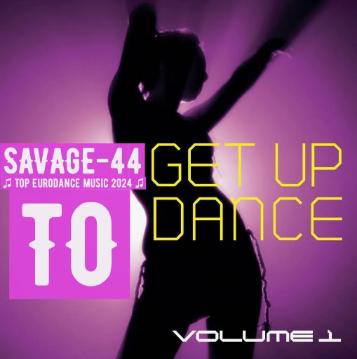 SAVAGE-44 - Get up to dance