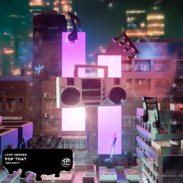Lost Heroes - Pop That