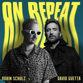 David Guetta Feat. Robin Schulz - On Repeat