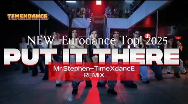 Mr. Stephen - Put it There /Remix 2025 New Eurodance