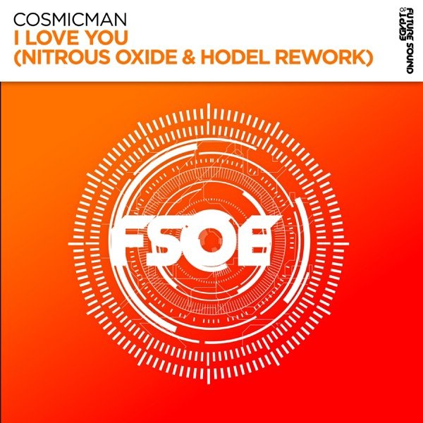 Cosmicman - I Love You (Nitrous Oxide &amp; Hodel Extended Remix)