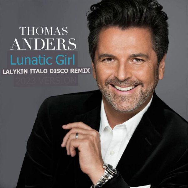 Thomas Anders - Lunatic Girl (LALYKIN ITALO DISCO REMIX)