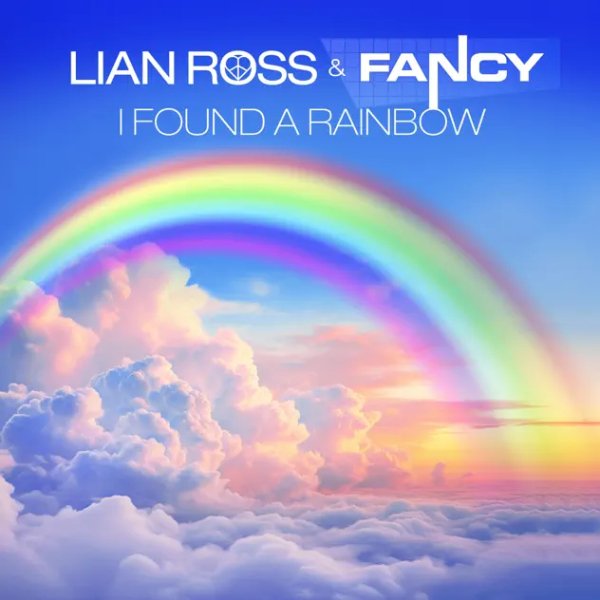 Lian Ross &amp; Fancy - I FOUND A RAINBOW
