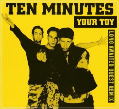 Ten Minutes - Your Toy (Long Awaited Guest Remix)