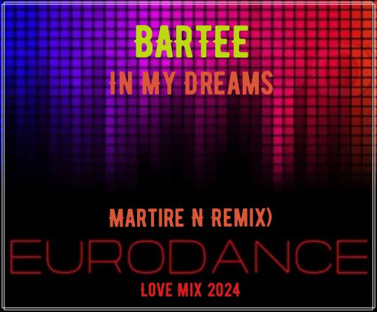 BARTEE - In My Dreams (Martire N Remix) (Love Mix 2024)