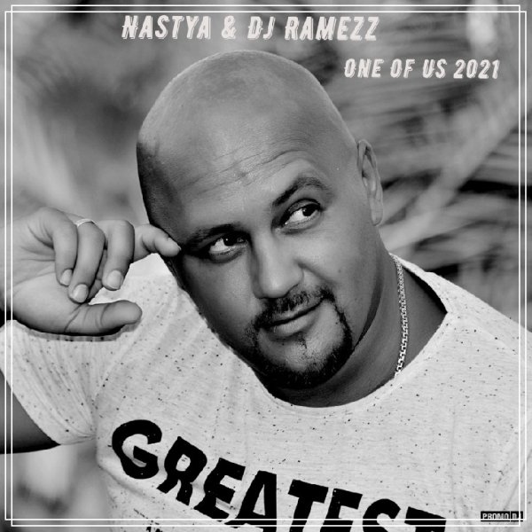 Nastya &amp; Dj Ramezz - One Of Us