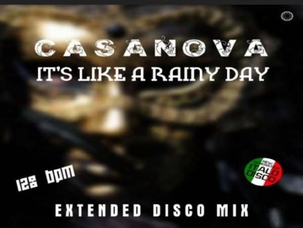Casanova - It's Like a Rainy Day (Extended Disco Mix New Generation Italo Disco 2022)