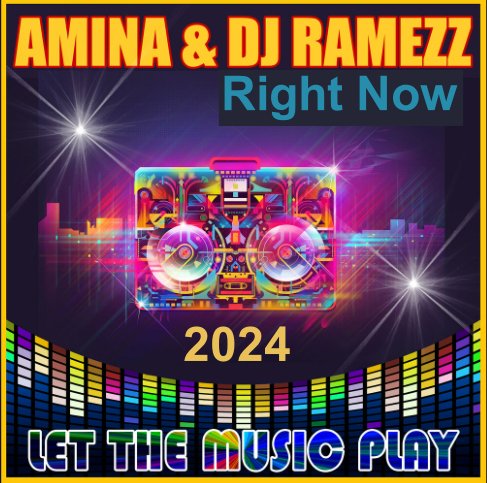 Dj Ramezz &amp; Amina - Right Now '2024