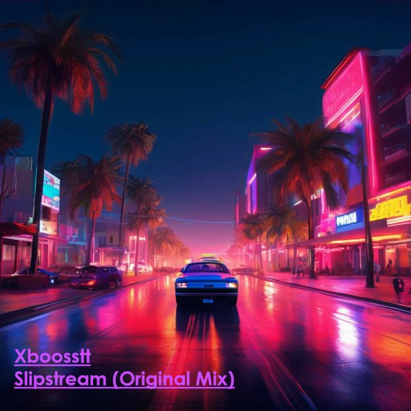 Xboosstt - Slipstream (Original Mix)
