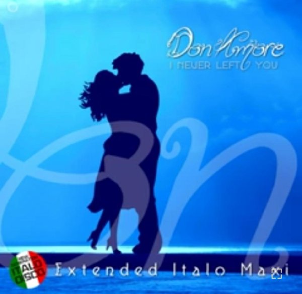 Don Amore - I Never Left You (Extended Vocal Amore Mix 2023)