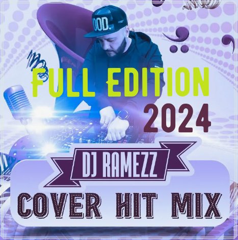 Dj Ramezz - Cover Hit Mix (Full Edition 2024)
