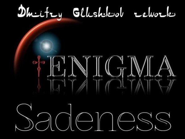 Enigma - Sadeness (Dmitry Glushkov rework)