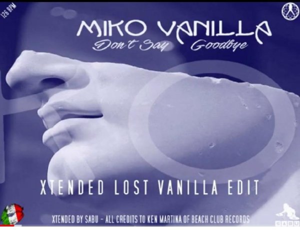 Miko Vanilla &amp; by Sabu - Don't Say Goodbye (Xtended Lost Vanilla Edit New Generation Italo Disco 2023)