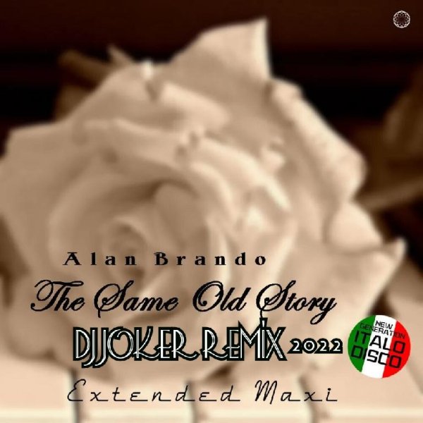 ALAN BRANDO - THE SAME OLD STORY (DJ JOKER REMIX 2022)