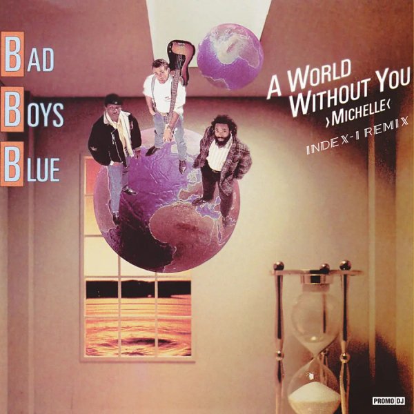 Bad Boys Blue - A World Without You (Michelle / Index-1 Remix 2023)
