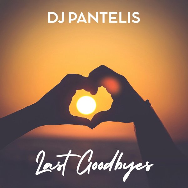 DJ Pantelis - Last Goodbyes
