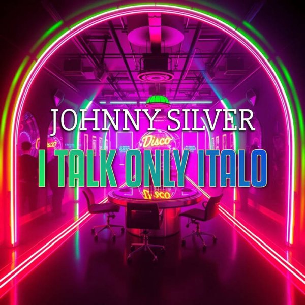 Johnny Silver - I Talk Only Italo