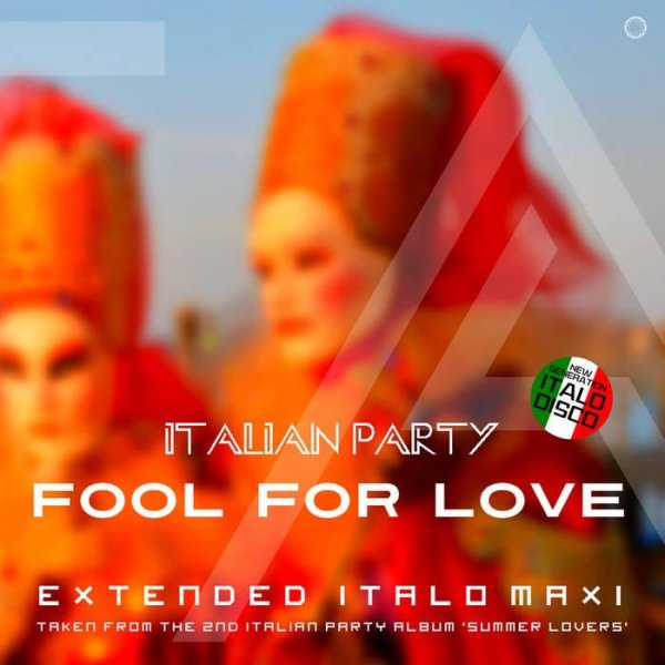 Italian Party - Fool For Love (Extended Vocal Dancefloor Mix)