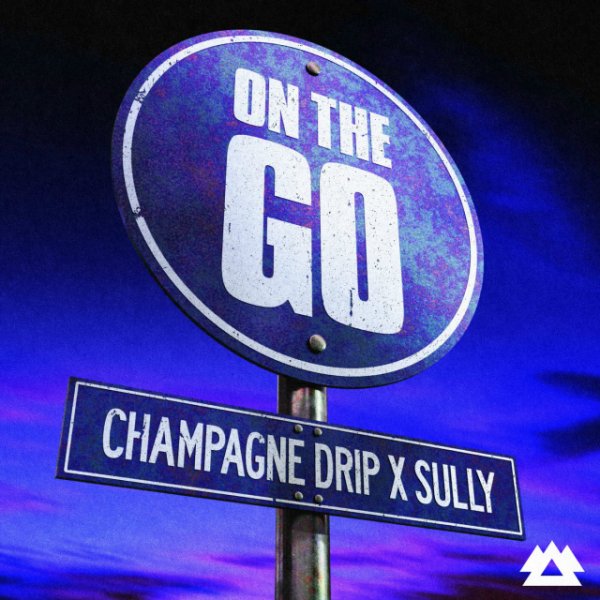 Champagne Drip &amp; Sully - On The Go