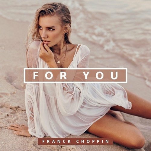 Franck Choppin - For You (ft. Notelle)