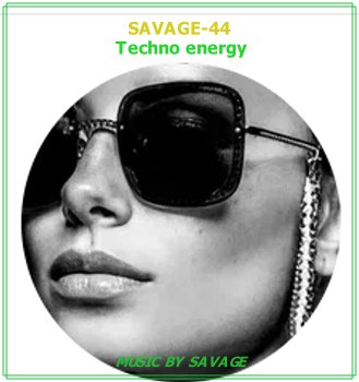 SAVAGE-44 - Techno energy