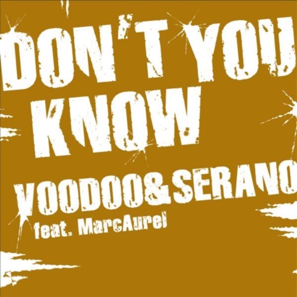 VooDoo &amp; Serano feat. MarcAurel - Don't You Know (MarcAurel Mix)