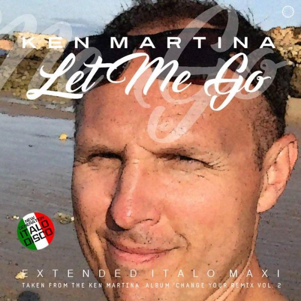 Ken Martina - Let Me Go (Extended Vocal Eighties Mix)