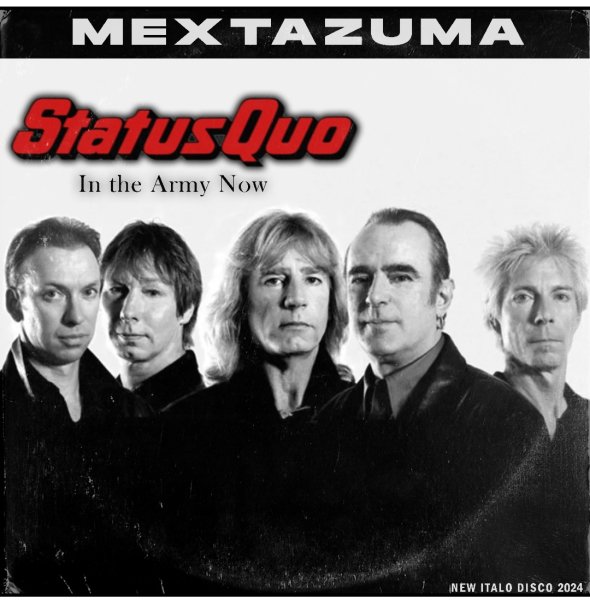 Status Quo - In the Army Now (Mextazuma Remix Italo Disco 2024/80s)