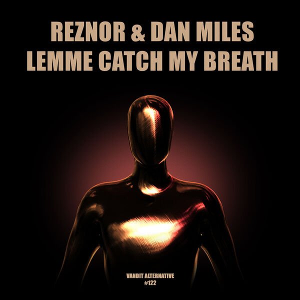 Reznor &amp; Dan Miles (US) - Lemme Catch My Breath (Extended)