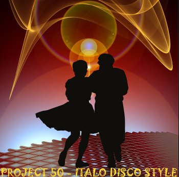 Project 50 - Italo Disco Style (Original Version)