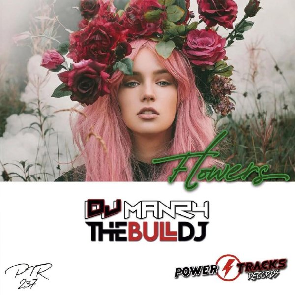 Dj Manry &amp; The Bull Dj - Flowers (Original Mix)
