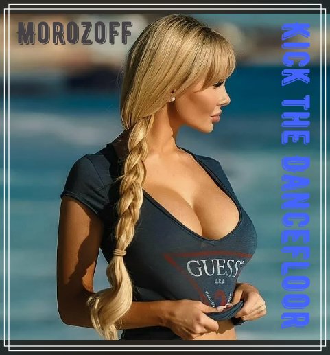 Morozoff - Kick the Dancefloor
