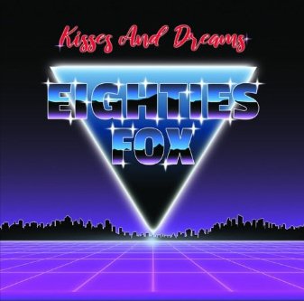 Eighties Fox - Kisses and Dreams