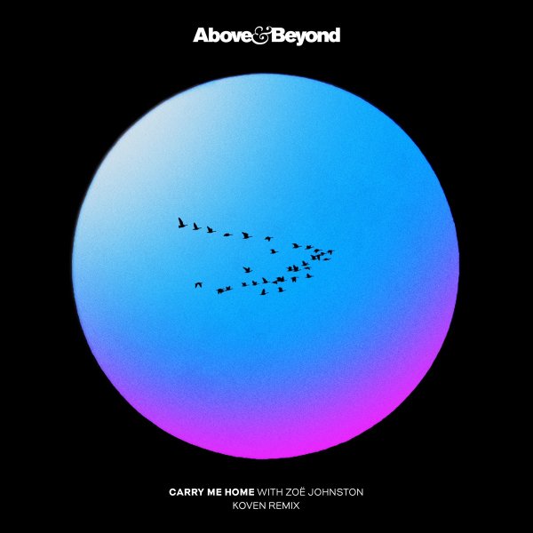 Above &amp; Beyond &amp; Zoë Johnston - Carry Me Home (Koven Remix)