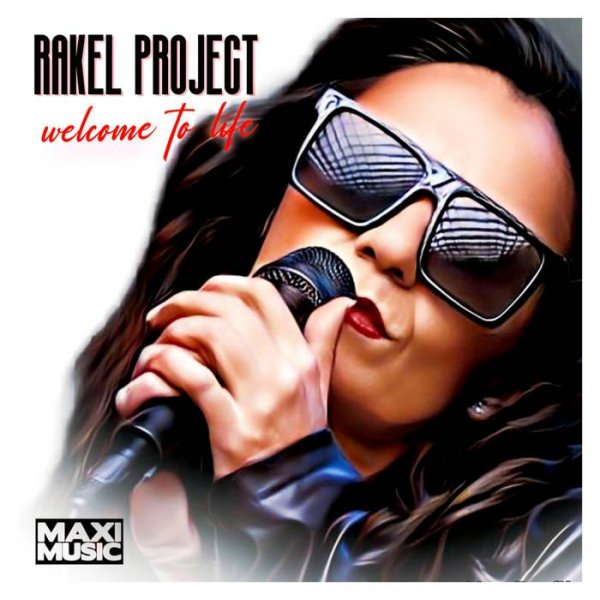 Rakel Project - Welcome To Life