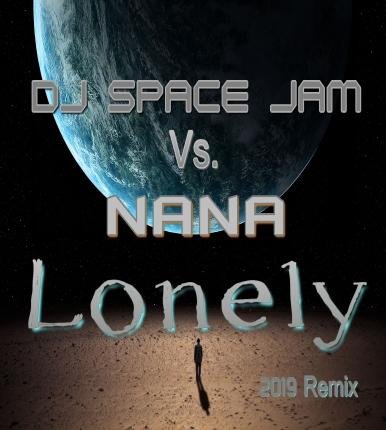 DJ Space Jam - Lonely(2019 Remake)
