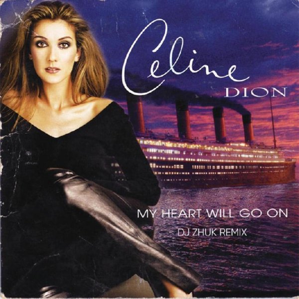 Celine Dion - My heart will go on (DJ Zhuk Remix)