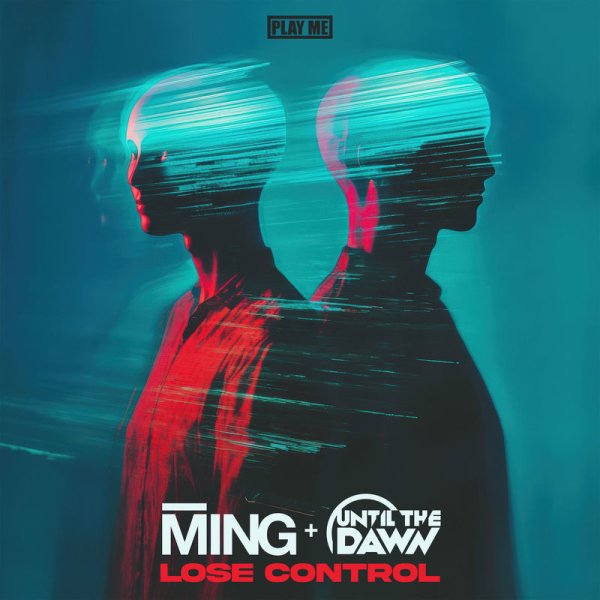 Ming &amp; Until The Dawn - Lose Control