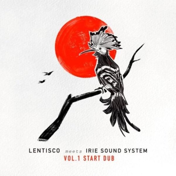 Lentisco &amp; Irie Sound System - Start Dub