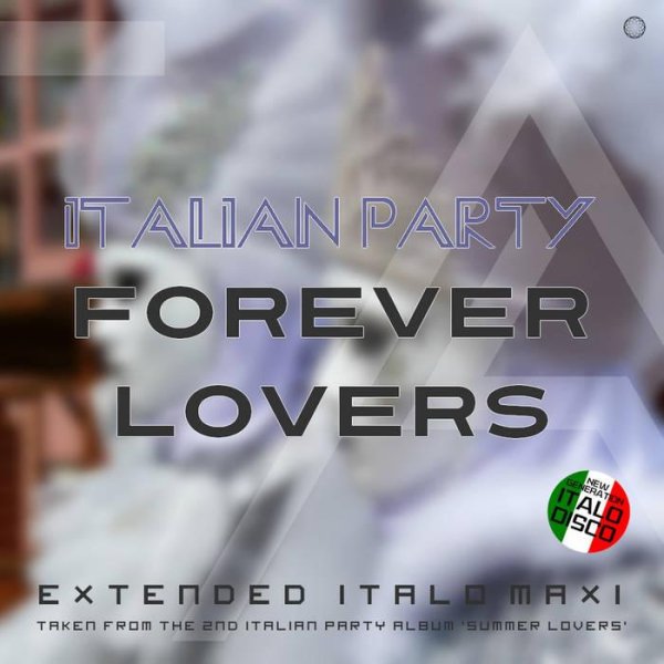 Italian Party - Forever Lovers (Extended Vocal Party Mix)