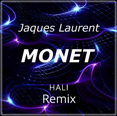 Monet - Jaques Laurent (HALI REMIX)