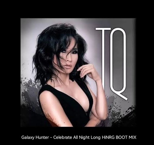 TQ &amp; Galaxy Hunter - Celebrate (All Night Long HiNRG BOOT MIX 2023)