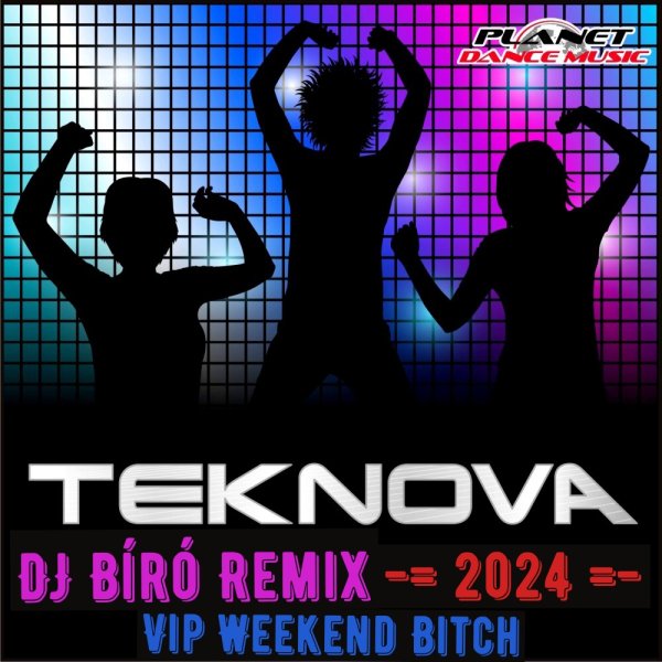Teknova - Vip Weekend Bitch (DJ Bíró Remix)